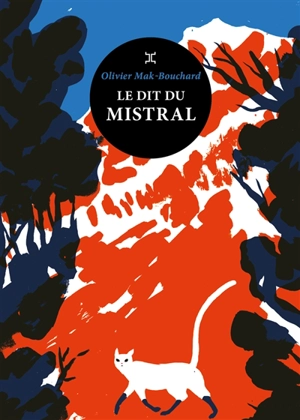 Le dit du mistral - Olivier Mak-Bouchard