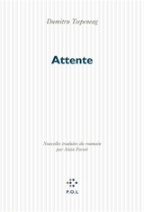 Attente - Dumitru Tsepeneag