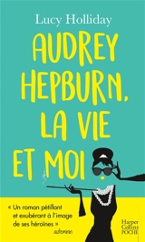 Audrey Hepburn, la vie et moi - Lucy Holliday