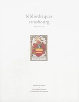 Bibliothèques Strasbourg : origines-XXIe siècle