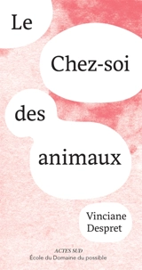Le chez-soi des animaux - Vinciane Despret