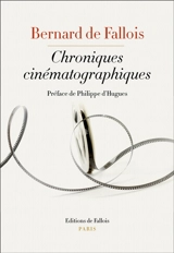 Chroniques cinématographiques - Bernard de Fallois