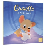 Grisette, la petite souris - Natacha Godeau