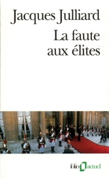 La faute aux élites - Jacques Julliard