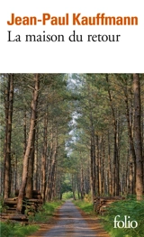 La maison du retour - Jean-Paul Kauffmann