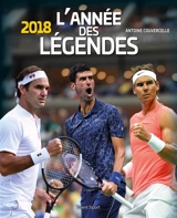 L'année des légendes : 2018 - Antoine Couvercelle