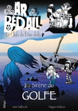 Ar bed all, le club de l'au-delà. Vol. 14. La sirène du golfe - Yann Tatibouët