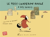 Le Petit Chaperon rouge a des soucis - Anne-Sophie de Monsabert