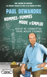 Hommes-femmes, mode d'emploi : mieux se connaître pour mieux s'aimer - Paul Dewandre
