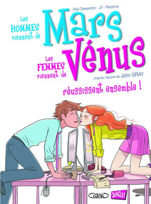 Les hommes viennent de Mars, les femmes viennent de Vénus. Vol. 3. Les hommes viennent de Mars, les femmes viennent de Vénus réussissent ensemble ! - Paul Dewandre
