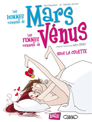 Les hommes viennent de Mars, les femmes viennent de Vénus. Vol. 2. Sous la couette - Paul Dewandre