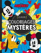 Mickey et ses amis : coloriages mystères - Walt Disney company