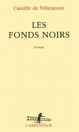 Les fonds noirs - Camille de Villeneuve