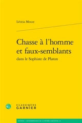 Chasse à l’homme et faux-semblants dans Le sophiste de Platon - Létitia Mouze