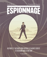 Espionnage : histoires et tactiques pour repérer les agents secrets et en devenir un(e) à ton tour - Lars Bové