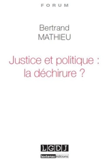Justice et politique : la déchirure ? - Bertrand Mathieu