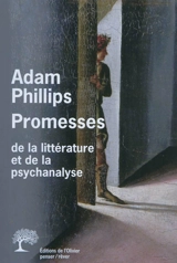 Promesses : de la psychanalyse et de la littérature - Adam Phillips