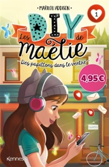 Les DIY de Maélie. Vol. 1. Des papillons dans le ventre - Marilou Addison