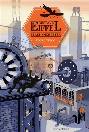 Gustave Eiffel et les âmes de fer - Flore Vesco
