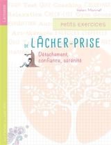 Petits exercices de lâcher-prise : détachement, confiance, sérénité - Helen Monnet