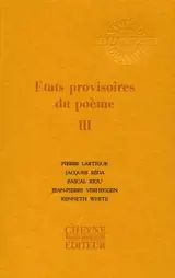 Etats provisoires du poème. Vol. 3
