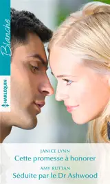 Cette promesse à honorer. Séduite par le Dr Ashwood - Janice Lynn