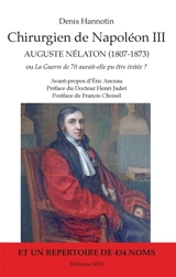 Chirurgien de Napoléon III, Auguste Nélaton (1807-1873) ou La guerre de 70 aurait-elle pu être évitée ? - Denis Hannotin