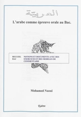 L'arabe comme épreuve orale au bac : recueil bac : notions et documents avec des exercices et des modèles de commentaire. Vol. 2 - Mohamed Naoui