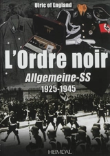 L'ordre noir. Allgemeine-SS, 1925-1945 : autopsie d'une société totalitaire - Ulric of England