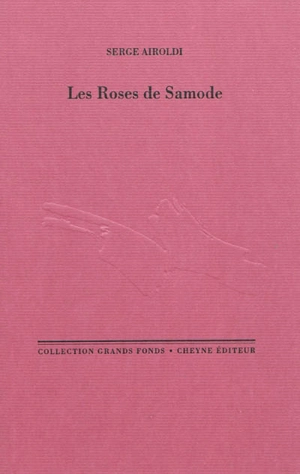 Les roses de Samode - Serge Airoldi