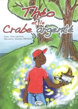 Théo et le crabe argenté - Pierre Lecefel