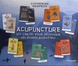Acupuncture : 360 cartes pour découvrir les points essentiels : livret explicatif - Catherine Despeux