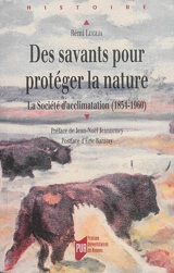 Des savants pour protéger la nature : la Société d'acclimatation (1854-1960) - Rémi Luglia