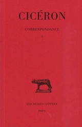Correspondance. Vol. 2. Lettres LVI-CXXI - Cicéron
