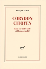 Corydon citoyen : essai sur André Gide et l'homosexualité - Monique Nemer