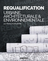 Requalification urbaine, architecturale & environnementale - François Pélegrin
