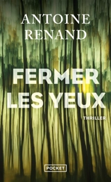 Fermer les yeux - Antoine Renand