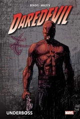 Daredevil : l'homme sans peur. Vol. 1. Underboss - Brian Michael Bendis