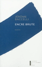 Encre brute - Jérôme Baccelli