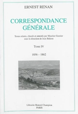 Correspondance générale. Vol. 4. 1856-1862 - Ernest Renan