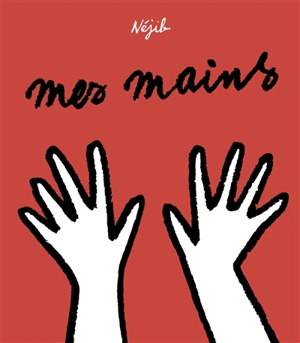 Mes mains - Néjib