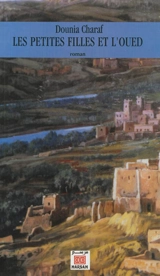 Les petites filles et l'oued - Dounia Charaf