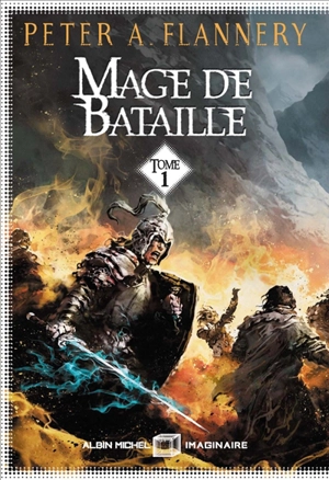 Mage de bataille. Vol. 1 - Peter A. Flannery
