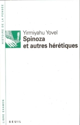 Spinoza et autres hérétiques - Yirmiyahu Yovel