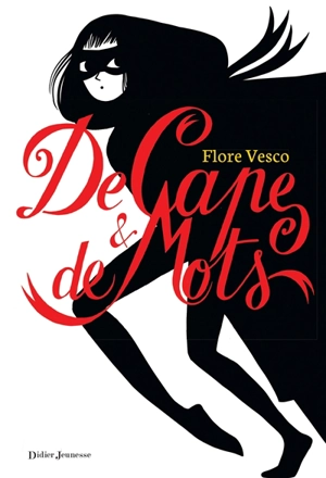 De cape et de mots - Flore Vesco
