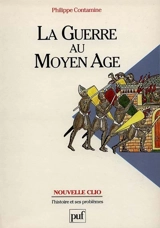 La guerre au Moyen Age - Philippe Contamine