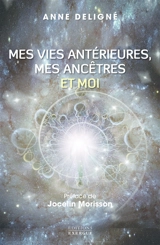 Mes vies antérieures, mes ancêtres et moi - Anne Deligné