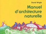 Manuel d'architecture naturelle - David Wright