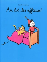 Au lit, les affreux ! - Isabelle Bonameau