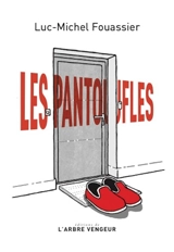 Les pantoufles - Luc-Michel Fouassier